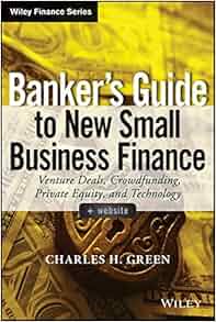 Amazon Com Banker S Guide To New Small Business Finance