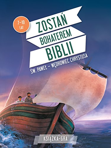 Zostan bohaterem Biblii Sw Pawel wedrowiec Chrystusa