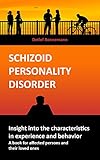 Schizoid personality disorder - Insight into the characteristics in experience and behavior: A book for affected persons and their loved ones