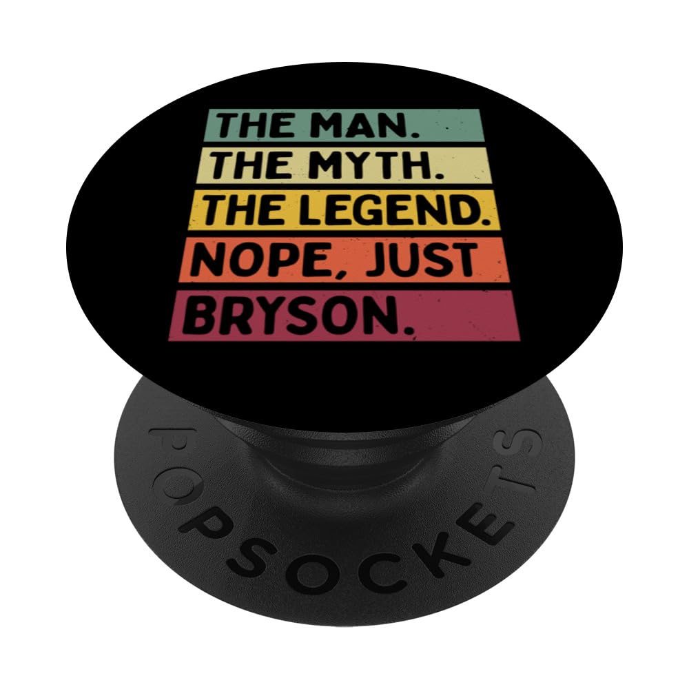 The Man The Myth The Legend NOPE Just Bryson Funny Quote PopSockets Adhesive PopGrip