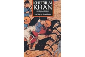 Khubilai Khan: His Life and Times