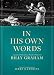 In His Own Words: Inspirational Reflections on the Life and Wisdom of Billy Graham by Jerry B. Jenkins