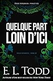 Quelque part loin d'ici (Pour toujours t. 26) (French Edition) by E. L.  Todd