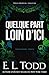 Quelque part loin d'ici (Pour toujours t. 26) (French Edition) by E. L.  Todd
