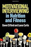 Motivational Interviewing in Nutrition and Fitness (Applications of Motivational Interviewing)