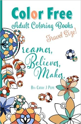 Download Color Free Adult Coloring Books Dreamer Believer Maker Travel Size Pope Cathy J 9781983454875 Amazon Com Books
