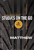 Matthew (Studies on the Go) by Laurie Polich-Short