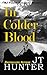 In Colder Blood: Warning: Crime Scene Photos Are Graphic.  The True Story of the Walker Family Murder