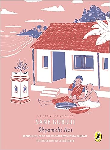 Sane Guruji's Shyamchi Aai, translated by Shanta Gokhale.