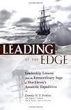 Book cover for Leading at the Edge : Leadership Lessons from the Extraordinary Saga of Shackleton's Antarctic Expedition