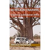 In Region Training: Travels in SubSaharan Africa