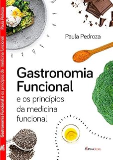 Gastronomia funcional : e os princípios da medicina funcional