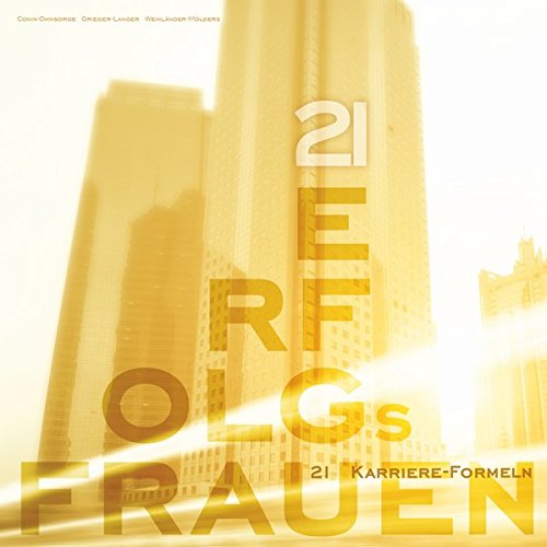 21 Erfolgsfrauen 21 Karriereformeln Dr Conin Ohnsorge Vanessa Amazon De Bucher