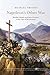 Napoleon's Other War: Bandits, Rebels and Their Pursuers in the Age of Revolutions (Peter Lang Ltd.) by 