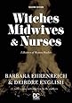 Witches, Midwives, and Nurses: A History of Women Healers (Contemporary Classics)