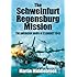 The Schweinfurt-Regensburg Mission: The American Raids on 17 August 1943