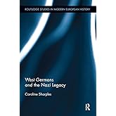 West Germans and the Nazi Legacy (Routledge Studies in Modern European History)
