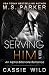Serving HIM Vol. 4: Alpha Billionaire Romance