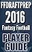 The 2016 FFDRAFTPREP Fantasy Football Player Guide