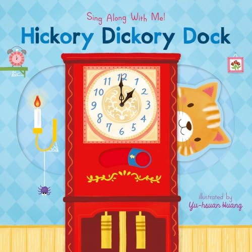 Sing Along With Me! Hickory Dickory Dock: Yu-hsuan Huang