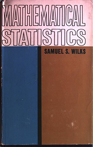 Mathematical Statistics (Wiley Publication in Mathematical Statistics) by Wilks, S.S. (1962) Hardcover