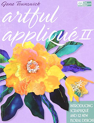 Artful Applique II: Introducing Scraplique and 12 New Floral Designs