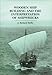 Wooden Ship Building and the Interpretation of Shipwrecks (Ed Rachal Foundation Nautical Archaeology by 