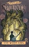The Wyrm King (Beyond the Spiderwick Chronicles, Book 3)