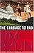 The Courage to Run: Inspiration for Winning the Race of Your Life - Book by Jim Ryun