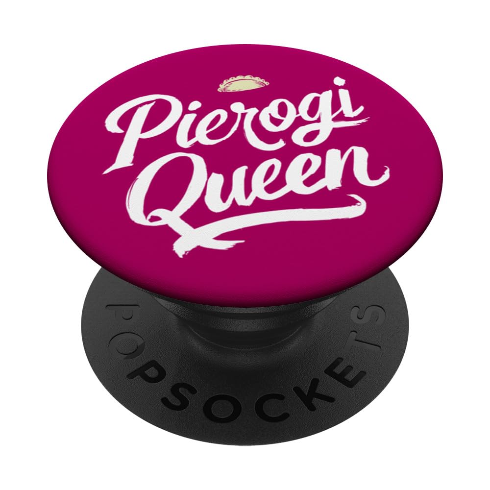 Pierogi Queen I Love Pierogies I Homemade Pierogi PopSockets Swappable PopGrip