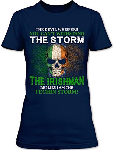 The Irishman Replies I Am The Fechin Storm T Shirt, Proud Irish Shirt, Patrick's Day Shirts Womens (L,Navy)