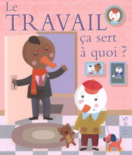 Le  travail, ça sert à quoi ?