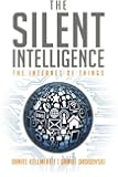 The Silent Intelligence: The Internet of Things