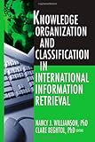 Knowledge Organization and Classification in International Information Retrieval, Williamson, Nancy J. and Beghtol, Clare, 0789023547