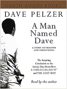 A Man Named Dave Dave Pelzer 9780752841335 Amazon Com