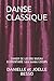 DANSE CLASSIQUE: CAHIER DE LECONS NIVEAU ELEMENTAIRE 1ère année LOISIRS (CAHIERS DE LECONS) (Frenc by DANIELLE et JOELLE BESSO
