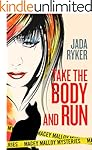 Take the Body and Run (Macey Malloy Mysteries with a Chick-Lit Twist Book 1)