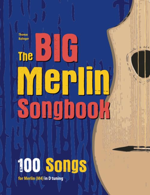 The Big Merlin Songbook: 100 Songs for Merlin (M4) in D tuning (D-A-D) (Merlin Songbook for beginners)