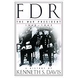 FDR: The War President, 1940-1943: A History