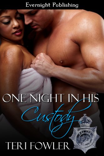 One Night in His Custody (Shades of Love Book 1), by Teri Fowler One Night in His Custody (Shades of Love Book 1), by Teri Fowler
