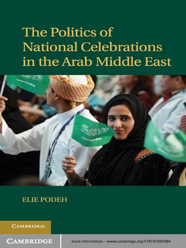 Download The Politics of National Celebrations in the Arab Middle East (English Edition) PDF