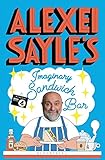 Alexei Sayle's Imaginary Sandwich Bar: Based on the Hilarious BBC Radio 4 Series