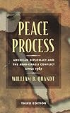 Peace Process: American Diplomacy and the Arab-Israeli Conflict since 1967
