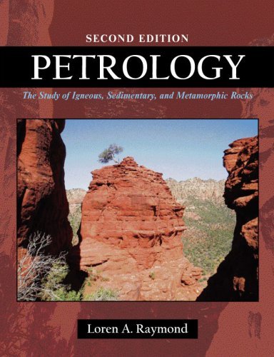 By Loren A. Raymond - Petrology: The Study of Igneous, Sedimentary and Metamorphic Rocks (2nd Edition)