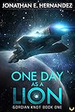 One Day as a Lion: A Military Sci-Fi Series