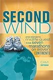 Second Wind: One Woman's Midlife Quest to Run Seven Marathons on Seven Continents by Cami Ostman