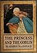 The Princess and the Goblin by George Macdonald (Illustrated) by George Macdonald, Joanne  Panettieri