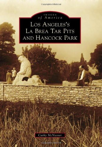 Los Angeles's La Brea Tar Pits and Hancock Park (Images of America)