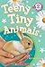 Scholastic Reader Level 2: Teeny Tiny Animals
