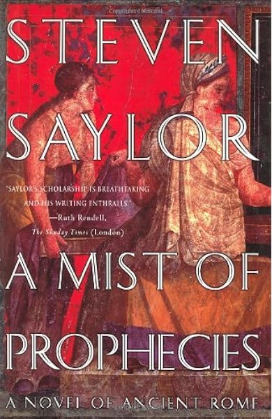 A Mist Of Prophecies A Novel Of Ancient Rome Saylor Steven 9780312271213 Amazon Com Books